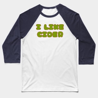 I LIKE Cider.  Retro Vintage Pop Font Style Baseball T-Shirt